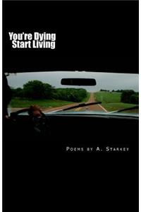 You're Dying: Start Living