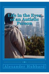 Life in the Eyes of an Autistic Person