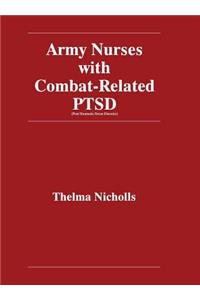 Army Nurses with Combat-Related Post-Traumatic Stress Disorder