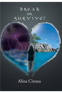 Break or Survive?