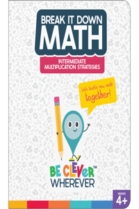 Break It Down Intermediate Multiplication Strategies Resource Book