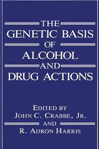 Genetic Basis of Alcohol and Drug Actions