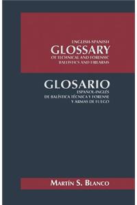 English-Spanish Glossary of Technical and Forensic Ballistics and Firearms