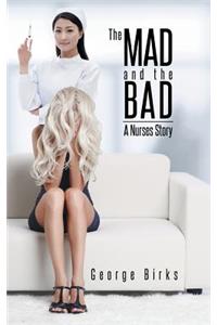 The Mad and the Bad