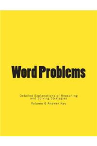 Word Problems-Detailed Explanations of Reasoning and Solving Strategies