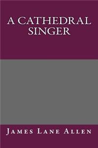 A Cathedral Singer