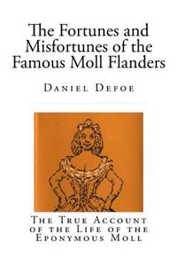 The Fortunes and Misfortunes of the Famous Moll Flanders