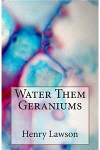 Water Them Geraniums