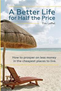 A Better Life for Half the Price