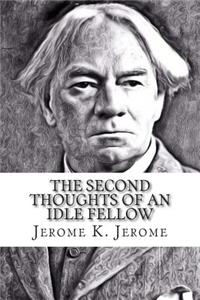 The Second Thoughts of an Idle Fellow