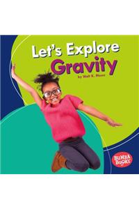 Let's Explore Gravity