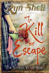 To Kill or Escape