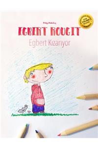 Egbert rougit/Egbert Kızarıyor