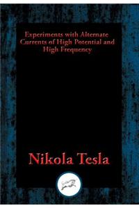 Experiments with Alternate Currents of High Potential and High Frequency