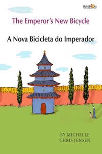 The Emperor's New Bicycle: A Nova Bicicleta Do Imperador: Babl Children's Books in Portuguese and English