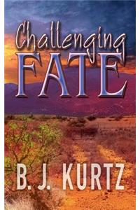 Challenging Fate