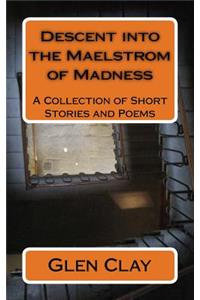 Descent into the Maelstrom of Madness
