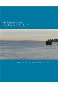 Jazz Improvisation Class Notes II 2014-15