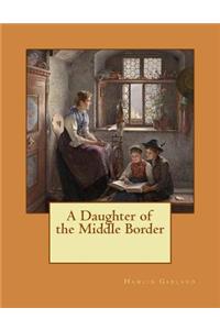 A Daughter of the Middle Border