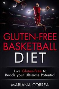 GLUTEN-FREE BASKETBALL Diet