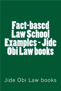 Fact-Based Law School Examples - Jide Obi Law Books