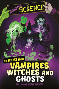 Monster Science: The Science Behind Vampires, Witches and Ghosts