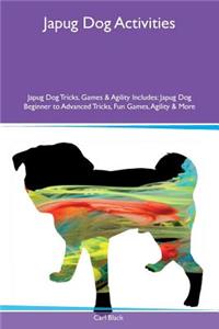 Japug Dog Activities Japug Dog Tricks, Games & Agility Includes: Japug Dog Beginner to Advanced Tricks, Fun Games, Agility & More