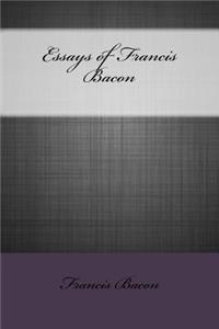 Essays of Francis Bacon