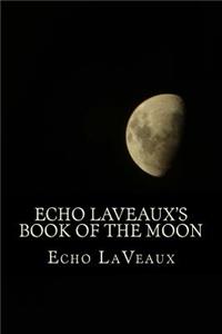 Echo LaVeaux's Book of the Moon