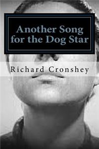 Another Song for the Dog Star: Selected Works 1990-2016
