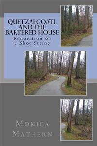 Quetzalcoatl and the Bartered House