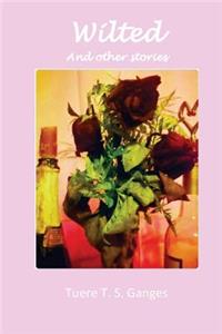 Wilted and other stories