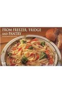 From Freezer, 'Fridge and Pantry