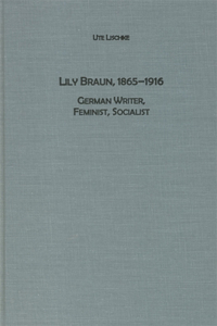 Lily Braun (1865-1916): German Writer, Feminist, Socialist