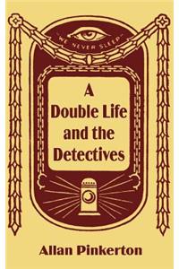 Double Life and the Detectives