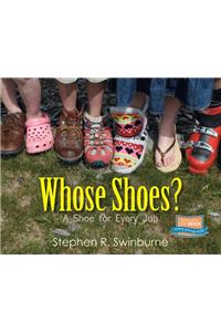 Whose Shoes?: A Shoe for Every Job