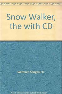 Snow Walker, the (1 Paperback/1 CD)