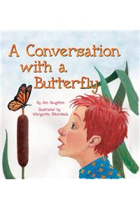 A Conversation With a Butterfly