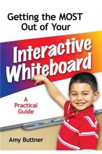 Getting the Most Out of Your Interactive Whiteboard