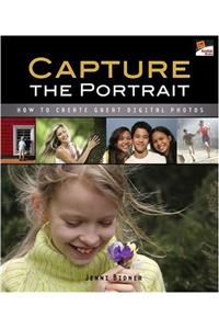 Capture the Portrait: How to Create Great Digital Photos