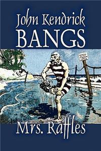 Mrs. Raffles by John Kendrick Bangs, Fiction, Fantasy