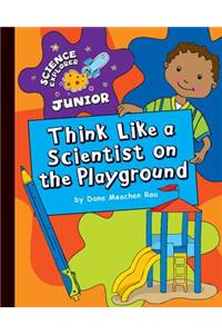 Think Like a Scientist on the Playground