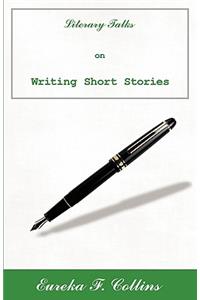 Literary Talks on Writing Short Stories