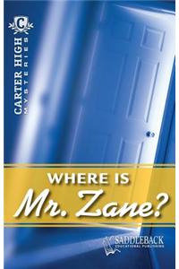 Where Is Mr. Zane?