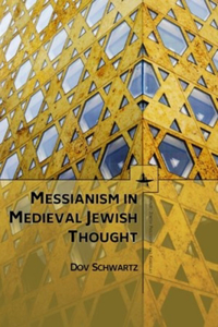 Messianism in Medieval Jewish Thought