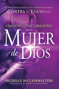 Oraciones Y Declaraciones Para La Mujer de Dios / Prayers and Declarations for the Woman of God