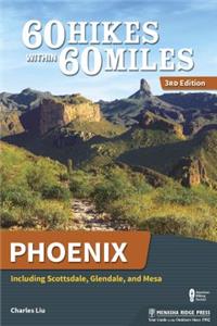 60 Hikes Within 60 Miles: Phoenix