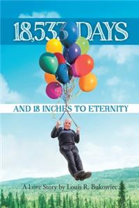 18,533 Days and 18 Inches to Eternity