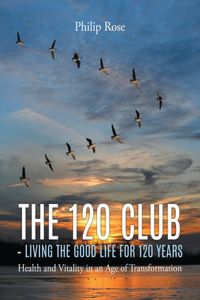 120 Club - Living the Good Life for 120 Years