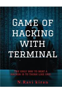 Game of hacking with terminal: The only way to stop a hacker is to think like one.